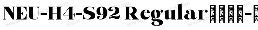 NEU-H4-S92 Regular字体下载字体转换